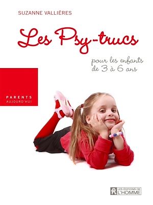 Téléchargez le livre :  LES PSY-TRUCS POUR ENFANTS 3 A 6 ANS