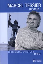 Télécharger le livre :  Marcel Tessier raconte - Tome 1