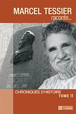 Télécharger le livre :  Marcel Tessier raconte - Tome 2