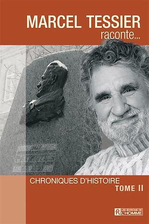 Téléchargez le livre :  Marcel Tessier raconte - Tome 2