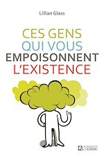Télécharger le livre :  Ces gens qui vous empoisonnent l'existence