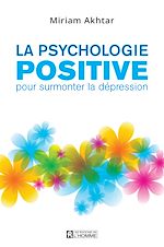 Download this eBook La psychologie positive pour surmonter la dépression
