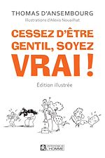 Download this eBook Cessez d'être gentil soyez vrai! Édition illustrée