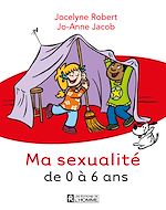 Download this eBook Ma sexualité de 0 à 6 ans - 3e édition