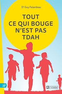 Téléchargez le livre :  Tout ce qui bouge n'est pas TDAH