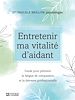 Télécharger le livre :  Entretenir ma vitalité d'aidant