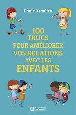 Télécharger le livre :  100 trucs pour améliorer les relations avec les enfants