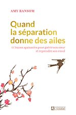 Télécharger le livre :  Quand la séparation donne des ailes