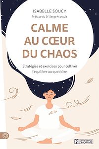 Téléchargez le livre :  Calme au coeur du chaos