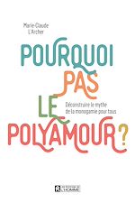 Télécharger le livre :  Pourquoi pas le polyamour ?