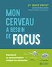 Télécharger le livre :  Mon cerveau a besoin de focus