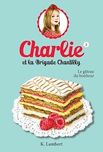 Télécharger le livre :  Charlie et la brigade Chantilly 3