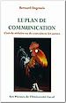 Télécharger le livre :  Le plan de communication. L'art de séduire ou de convaincre les autres
