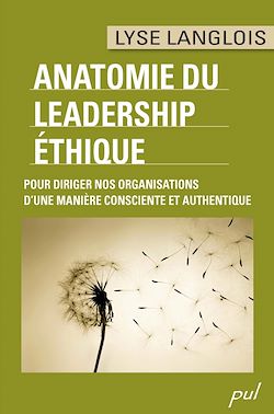 Télécharger le livre :  ANATOMIE DU LEADERSHIP ÉTHIQUE. POUR DIRIGER NOS ORGANISATIONS D'UNE MANIÈRE CONSCIENTE ET AUTHENTIQUE
