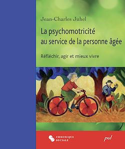 Télécharger le livre :  La psychomotricité au service de la personne âgée. Réfléchir, agir et mieux vivre