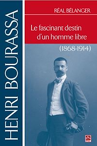Téléchargez le livre :  Henri Bourassa.  Le fascinant destin d'un homme libre
