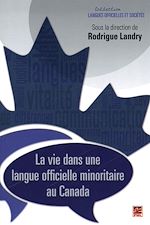 Télécharger le livre :  La vie dans une langue officielle minoritaire au Canada