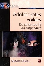 Télécharger le livre :  Adolescentes voilées du corps souillé au corps sacré