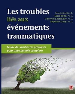 Télécharger le livre :  Les troubles liés aux événements traumatiques. Guide des meilleures pratiques pour une clientèle complexe