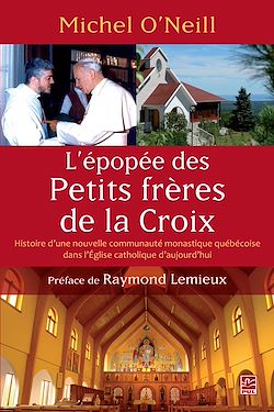 Télécharger le livre :  L'épopée des Petits frères de la Croix