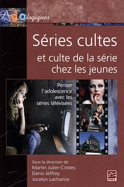 Télécharger le livre :  Séries cultes et culte de la série chez les jeunes