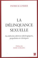 Download this eBook La délinquance sexuelle : Au-delà des dérives idéologiques, populistes et cliniques