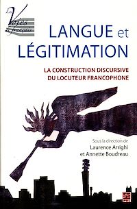Téléchargez le livre :  Langue et légitimation : La construction discursive du locuteur francophone