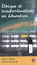Télécharger le livre :  Ethique et insubordination en éducation