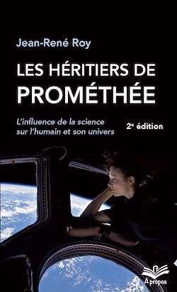 Télécharger le livre :  Les héritiers de Prométhée. L'influence de la science sur l'humain et son univers - Format de poche