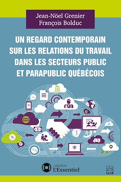 Télécharger le livre :  Un regard contemporain sur les relations du travail dans les secteurs public et parapublic québécois