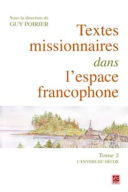 Télécharger le livre :  Textes missionnaires dans l'espace francophone Tome II. L'envers du décor