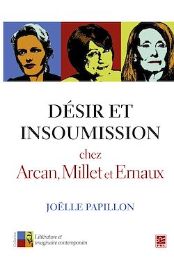 Télécharger le livre :  Désir et insoumission chez Arcan, Millet et Ernaux