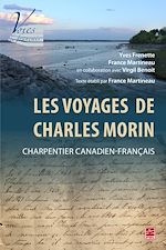Télécharger le livre :  Les Voyages de Charles Morin, charpentier canadien-français. Texte établi par France Martineau