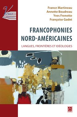 Télécharger le livre :  Francophonies nord-américaines : langues, frontières et idéologies.
