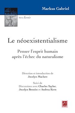 Télécharger le livre :  Le néoexistentialisme. Penser l'esprit humain après l'échec du naturalisme