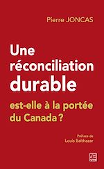 Télécharger le livre :  Une réconciliation durable est-elle à la portée du Canada?