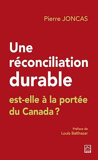 Téléchargez le livre :  Une réconciliation durable est-elle à la portée du Canada?