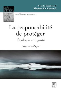 Télécharger le livre :  La responsabilité de protéger : écologie et dignité