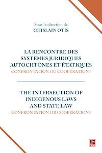 Téléchargez le livre :  La rencontre des systèmes juridiques autochtones et étatiques : confrontation ou coopération ?
The Intersection of Indigenous Laws and State Law: Confrontation or Cooperation??