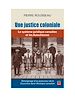 Télécharger le livre :  Une justice coloniale. Le système juridique canadien et les Autochtones. Témoignage d'un procureur de la Couronne dans l'Arctique canadien
