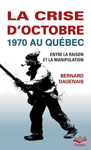 Téléchargez le livre :  La crise d'Octobre 1970 au Québec