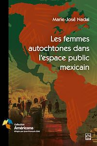 Téléchargez le livre :  Les femmes autochtones dans l'espace public mexicain