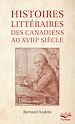 Télécharger le livre :  Histoires littéraires des Canadiens au XVIIIe siècle - Format de poche