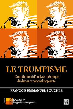 Télécharger le livre :  Le Trumpisme. Contribution à l'analyse rhétorique du discours national-populiste