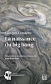 Télécharger le livre :  La naissance du big bang. Georges Lemaître et l'hypothèse de l'atome primitif