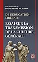 Télécharger le livre :  De l'éducation libérale. Essai sur la transmission de la culture générale.