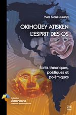 Télécharger le livre :  OKIHOÜEY ATISKEN - L'ESPRIT DES OS