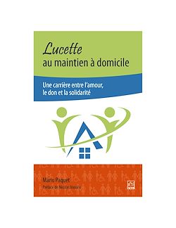 Télécharger le livre :  Lucette au maintien à domicile. Une carrière entre l'amour, le don et la solidarité