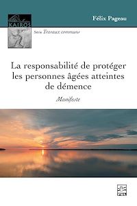 Téléchargez le livre :  La responsabilité de protéger les personnes âgées atteintes de démence. Manifeste