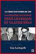 Télécharger le livre :  La crise d'Octobre de 1970. La Grande Alliance René Lévesque et Claude Ryan